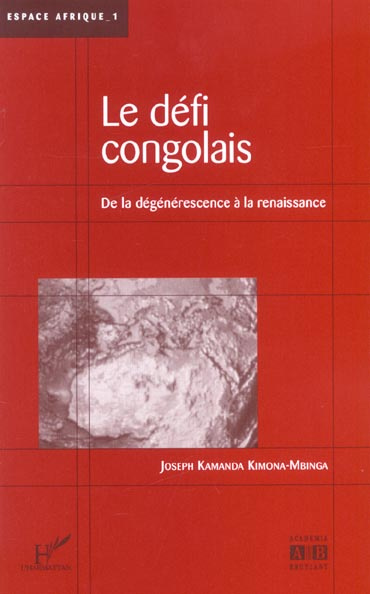 Emprunter LE DEFI CONGOLAIS: DE LA DEGENERESCENCE A LA RENAISSANCE livre