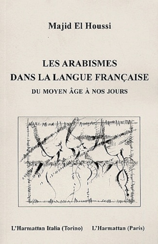 Emprunter Les arabismes dans la langue française ( du Moyen Age à nos jours ) livre