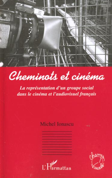 Emprunter Cheminots et cinéma. La représentation d'un groupe social dans le cinéma et l'audiovisuel français livre