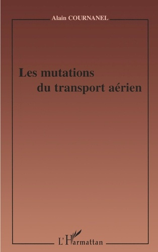 Emprunter LES MUTATIONS DU TRANSPORT AERIEN livre