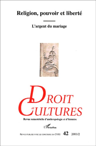 Emprunter Droit et cultures N° 42-2001/2 : Religion, pouvoir et liberté. L'argent du mariage livre