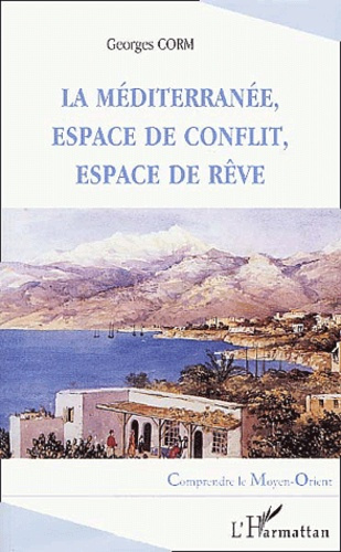 Emprunter La Méditerranée, espace de conflit, espace de rêve livre