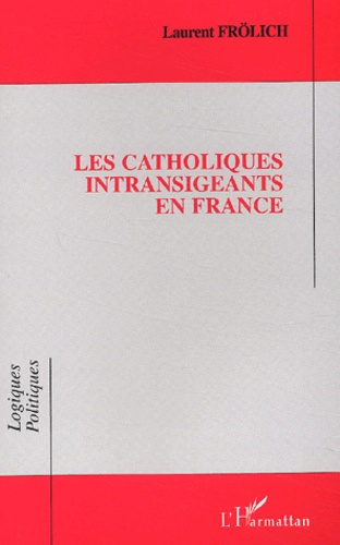 Emprunter Les catholiques intransigeants en France livre
