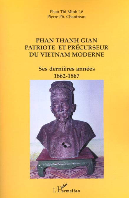Emprunter Phan Thanh Gian, patriote et précurseur du Vietnam moderne. Ses dernières années (1862-1867) livre
