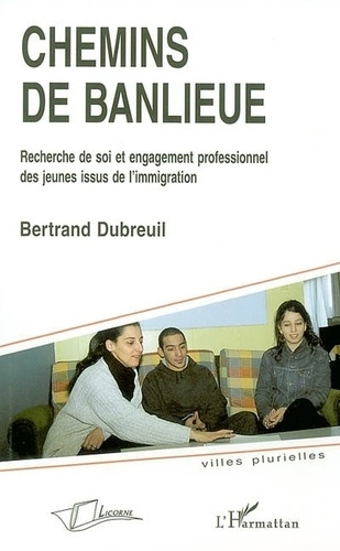 Emprunter Chemins de banlieue. Recherche de soi et engagement professionnel des jeunes issus de l'immigration livre