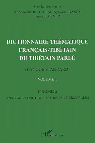 Emprunter Dictionnaire thématique français-tibétain du tibétain parlé (langue standard). Volume 1, L'Homme, an livre