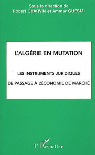 Emprunter L'Algérie en mutation. Les instruments juridiques de passage à l'économie de marché livre