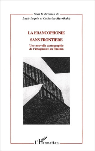 Emprunter La francophonie sans frontière. Une nouvelle cartographie de l'imaginaire au féminin livre