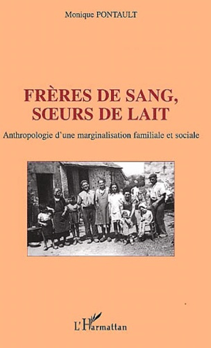 Emprunter Frères de sang, soeurs de lait. Anthropologie d'une marginalisation familiale et sociale livre