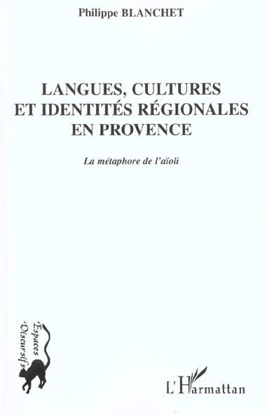 Emprunter Langues, cultures et identités régionales en Provence. La métaphore de l'aïoli livre