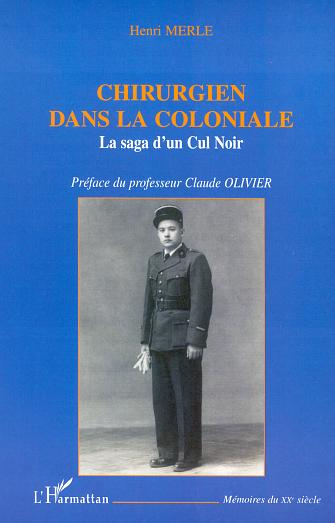 Emprunter CHIRURGIEN DANS LA COLONIALE: LA SAGA D'UN CUL NOIR livre