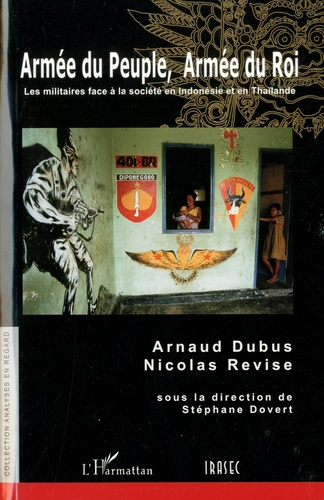 Emprunter Armée du peuple, armée du roi. Les militaires face à la société en Indonésie et en Thaïlande livre