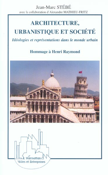 Emprunter Architecture, urbanistique et société. Idéologies et représentations dans le monde urbain, Hommage à livre