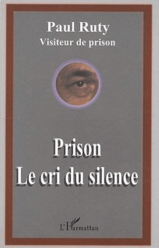 Emprunter Prison. Le cri du silence livre