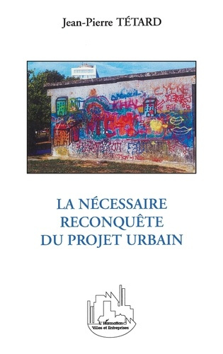 Emprunter LA NECESSAIRE RECONQUETE DU PROJET URBAIN livre