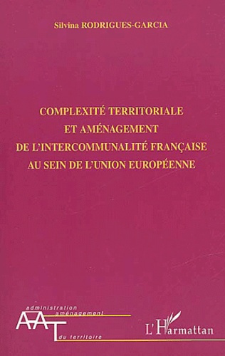 Emprunter Complexité territoriale et aménagement de l'intercommunalité française au sein de l'Union européenne livre