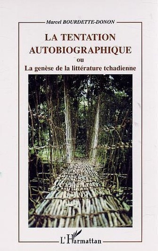 Emprunter LA TENTATION AUTOBIOGRAPHIQUE OU LA GENESE DE LA LITTERATURE TCHADIENNE livre