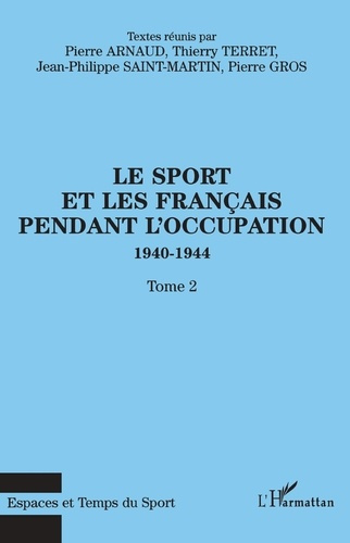 Emprunter Le sport et les Français pendant l'Occupation 1940-1944. Tome 2 livre