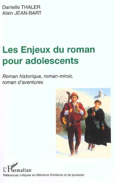 Emprunter Les enjeux du roman pour adolescents. Roman historique, roman-miroir, roman d'aventures livre