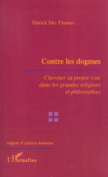 Emprunter Contre les dogmes. Chercher sa propre voie dans les grandes religions et philosophies livre