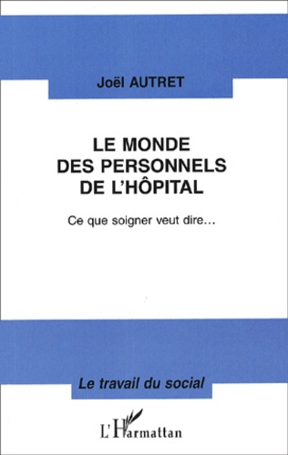 Emprunter Le monde des personnels de l'hôpital livre