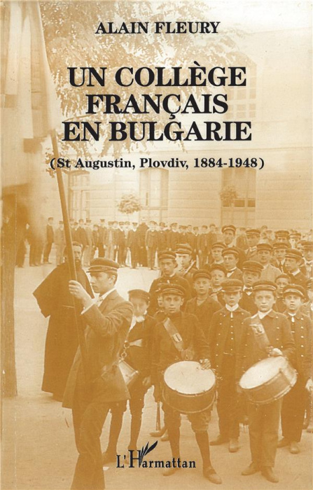 Emprunter UN COLLEGE FRANCAIS EN BULGARIE, SAINT-AUGUSTIN, PLOVDIV, 1884-1948 livre