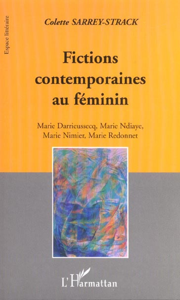 Emprunter Fictions contemporaines au féminin. Marie Darrieussecq, Marie Ndiaye, Marie Nimier, Marie Redonnet livre