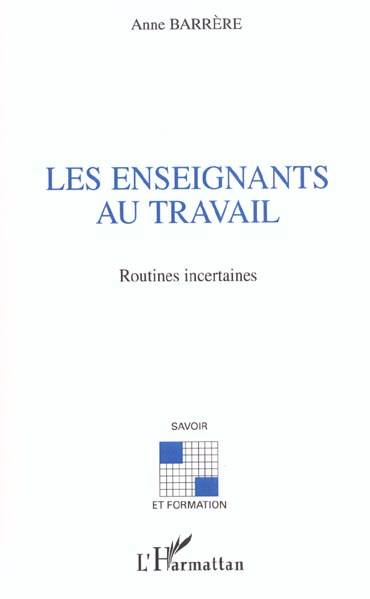 Emprunter Les enseignants au travail. Routines incertaines livre