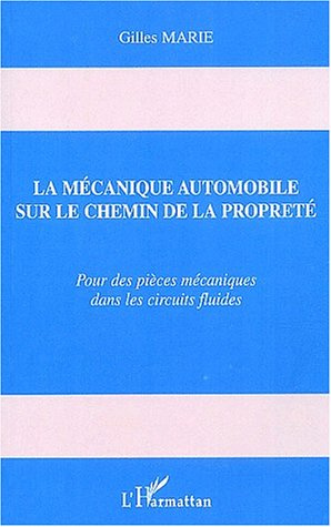 Emprunter La mécanique automobile sur le chemin de la propreté. Pour des pièces mécaniques dans les circuits f livre