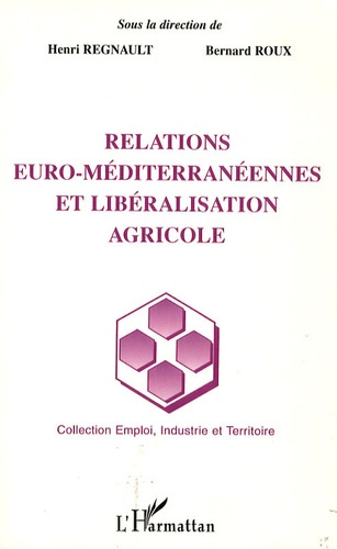 Emprunter Relations euro-méditerranéennes et libéralisation agricole livre