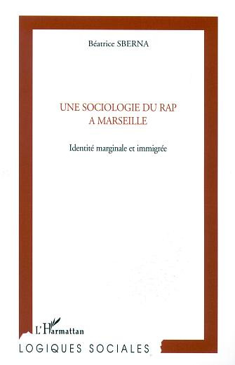 Emprunter Une sociologie du rap à Marseille. Identité marginale et immigrée livre