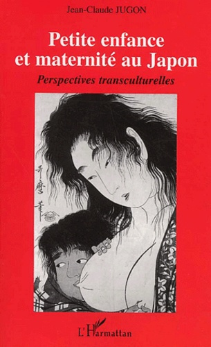 Emprunter Petite enfance et maternité au Japon. Perspectives transculturelles livre