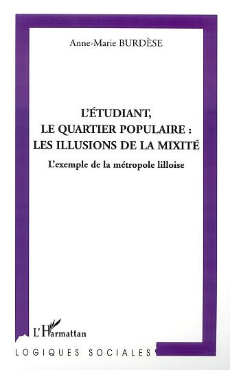 Emprunter L'étudiant, le quartier populaire : les illusions de la mixité livre