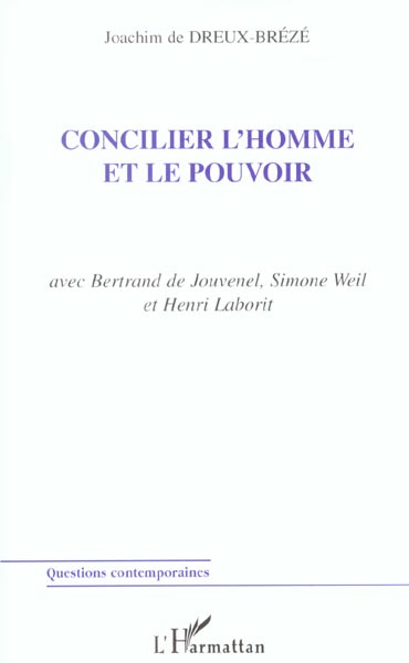 Emprunter Concilier l'homme et le pouvoir. Avec Bertrand de Jouvenel, Simone Weil et Henri Laborit livre