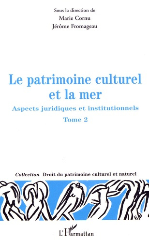 Emprunter Le patrimoine culturel et la mer. Aspects juridiques et institutionnels Tome 2 livre