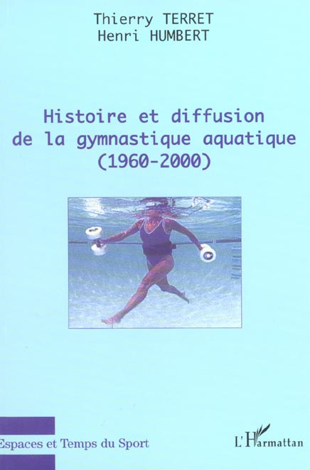 Emprunter Histoire et diffusion de la gymnastique aquatique (1960-2000) livre