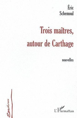 Emprunter trois maitres, autour de carthage livre