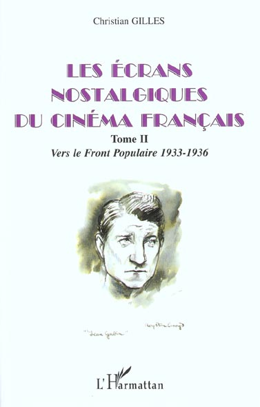 Emprunter Les écrans nostalgiques du cinéma français. Tome 2, Vers le Front Populaire 1933-1936 livre
