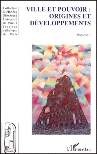 Emprunter VILLE ET POUVOIR : ORIGINES ET DEVELOPPEMENT - VOLUME 1 livre