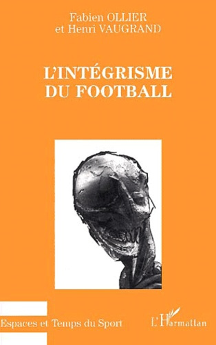 Emprunter L'intégrisme du football livre