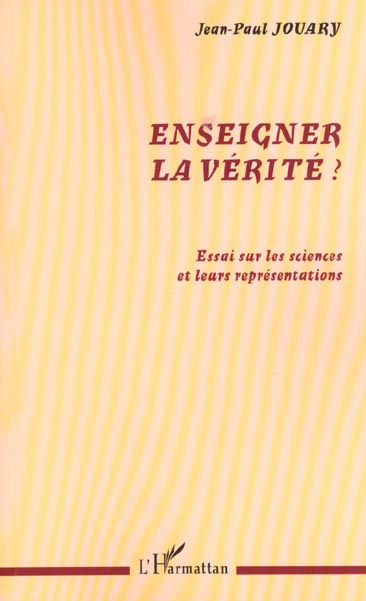 Emprunter Enseigner la vérité ? Essai sur les sciences et leurs représentations livre