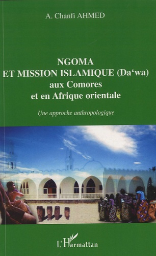 Emprunter Ngoma et mission islamique (Da' wa) aux Comores et en Afrique orientale. Une approche anthropologiqu livre