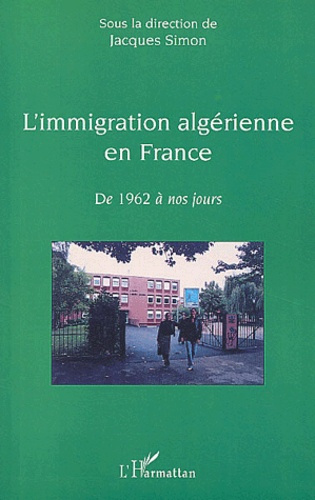 Emprunter L'immigration algérienne en France. De 1962 à nos jours livre