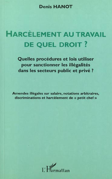 Emprunter Harcèlement au travail, de quel droit ? Quelles procédures et lois utiliser pour sanctionner les ill livre