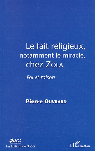 Emprunter Le fait religieux, notamment le miracle, chez Zola. Foi et raison livre