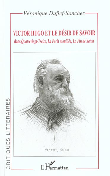 Emprunter Victor Hugo et le désir de savoir dans Quatrevingt-Treize, La Forêt mouillée, La Fin de Satan livre