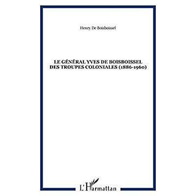 Emprunter Le general Yves de Boisboissel des Troupes coloniales (1886-1960) livre