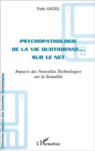 Emprunter Psychopathologie de la vie quotidienne... sur le net. Impact des nouvelles technologies sur la sexua livre