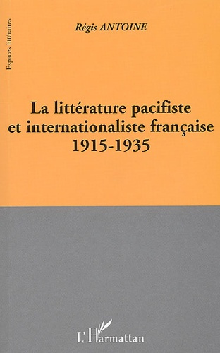 Emprunter La littérature pacifiste et internationaliste française 1915-1935 livre