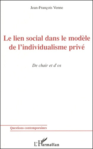 Emprunter Le lien social dans le modèle de l'individualisme privé. De chair et d'os livre